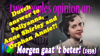 Dutch answer to Pollyanna Anne Shirley and Orphan Annie A Morgen gaat t beter 1939 review [upl. by Illom]