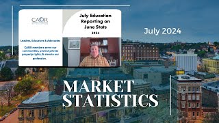 July 2024 Market Statistics  CAOR Education Committee [upl. by Enylrac152]