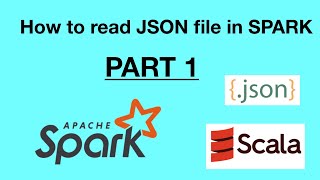 How to read JSON file in SPARK SCALA  PART 1 [upl. by Lledualc]