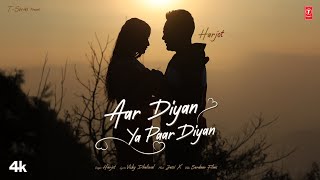 AAR DIYAN YA PAAR DIYAN Official Video  HARJOT  Latest Punjabi Songs 2024 [upl. by Anh280]