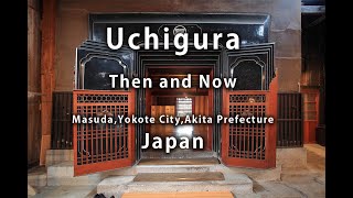 Uchigura Then and Now Masuda Yokotecity Akita Prefecture [upl. by Dove500]