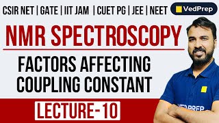 NMR Spectroscopy  Factors Affecting Coupling Constant CSIR NETGATEIITJAMDUBHU Chem Academy [upl. by Neruat]