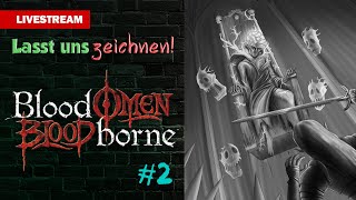 Lasst uns zeichnen quotBloodOmen im Stil von Bloodbornequot 2  Livestream [upl. by Utimer]