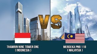 Thamrin Nine Tower One Indonesia VS Merdeka PNB 118 Malaysia  Tinggian Mana [upl. by Nidla]