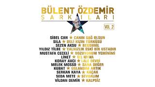 Sibel Can  Canın Sağ Olsun Bülent Özdemir Şarkıları [upl. by Kerad]