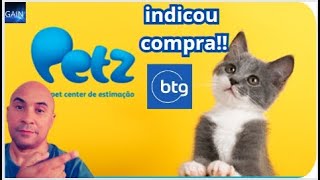 quotPetz há recomendação de compra pelo btgpactual para petz3 quot [upl. by Emiolhs976]