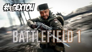 SEXTOU CAMPOS DE BATALHA ONLY IN BATTLEFIELD 1 Multiplayers [upl. by Kentigera]