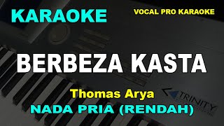 BERBEZA KASTA KARAOKE NADA COWOKPRIA THOMAS ARYA [upl. by Einahpts]