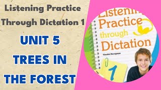 Unit 5 Trees in the Forest  Listening Practice Through Dictation 1 [upl. by Dannel]