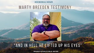 Koinonia Hour  Marty Breeden Testimony  quotAnd In Hell He Lifted Up His Eyesquot [upl. by Blaseio791]