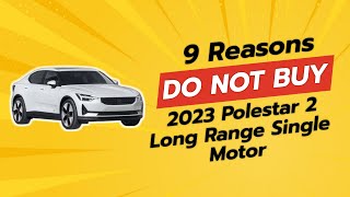 2023 Polestar 2 Long Range Single Motor  9 Reasons NOT to Buy 🚫🚗 [upl. by Enahs]