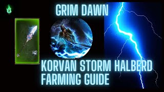 Grim Dawn 12 Farming Guide for the Korvan Storm Halberd [upl. by Anole]