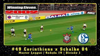 Winning Eleven 2002 EuroBRazucas 2009 PS1 ML 49 Corinthians x Schalke 04  Rodada 19  Div1 [upl. by Ranite]