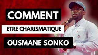 5 ASTUCES POUR DEVENIR CHARISMATIQUE COMME OUSMANE SONKO [upl. by Eerat]