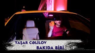 Yaşar Cəlilov  Bakıda biri [upl. by Uird]