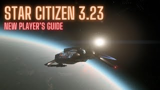 Star Citizen New Player Guide 323 [upl. by Nosyk]