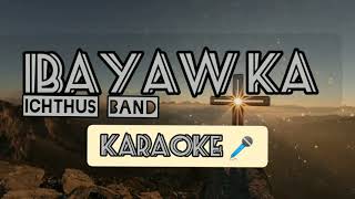 IBAYAW KA  Karaoke   ICHTHUS BAND NEW BISAYAN CHRISTIAN MUSIC [upl. by Stevy]