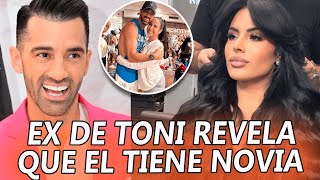 😱Ex de Toni Costa SORPRENDE al revelar que el bailarín YA TIENE NOVIA [upl. by Standing]