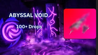 Abyssal Void 100 Drops [upl. by Necila962]