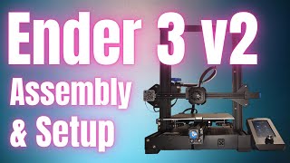 Ender 3 v2 Full Build Assembly amp Setup  All The Basics For Beginners [upl. by Xxam]