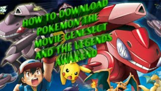 HOW TO DOWNLOAD POKEMON THE MOVIE GENESECT amp THE LEGEND AWAKENED [upl. by Giustina]