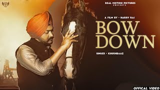 Bow Down  Official Video  Khushbaaz  Bilas  Hammy Mangat  Latest Punjabi Songs 2024 [upl. by Walker]