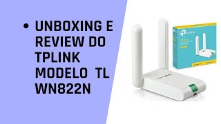 UNBOXING E REVIEW DO TPLINK MODELO  TL WN822N [upl. by Giavani]