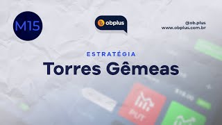 Estratégia Torres Gêmeas  M15  Tutorial Completo Catalogador Automático OBPlus [upl. by Ahsela]