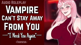 F4M Vampire Cant Stay Away From You ASMR RP [upl. by Aicatsanna]