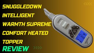 Snuggledown Intelligent Warmth The Ultimate Heated Topper Review [upl. by Yecats]