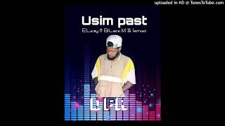 ELKAY  USIM PAST ft BLACKM amp ISMUKI DFR [upl. by Akimas]