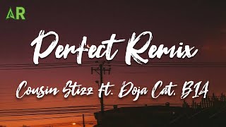 Cousin Stizz  Perfect Remix ft Doja Cat BIA lyrics [upl. by Atnoid]