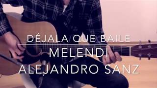 Déjala que baile Melendi Alejandro Sanz Guitarra Tutorial [upl. by Nyla]