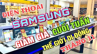 Cập Nhật Giá SAMSUNG Cuối Tuần Tháng 11 Tại Thế Giới Di Động [upl. by Lanette]