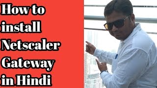 How to install Netscaler Gateway 120 on VMware ESXI step by step in hindi [upl. by Yhtur395]