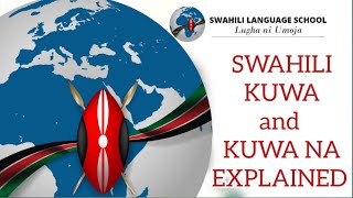 Swahili kuwa and kuwa na explained culturally [upl. by Htaek157]