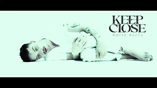 Keep Close  White Walls OFFICIAL MUSIC VIDEO [upl. by Ahsaercal]