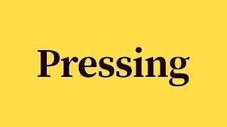 Pressing Pronunciation and Meaning [upl. by Chute]