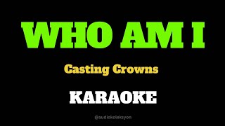 WHO AM I  Casting Crowns  Karaoke [upl. by Oah312]