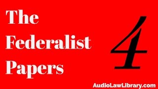 Federalist Papers  4 Concerning Dangers from Foreign Force amp Influence Audiobook [upl. by Suhpoelc]