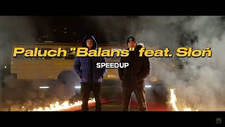 Paluch quotBalansquot feat Słoń SPEEDUP [upl. by Nostets416]