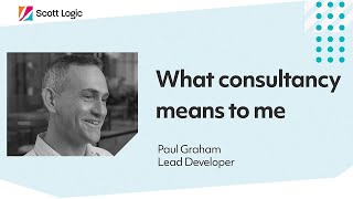 What Consultancy Means to Me  Paul Graham  Scott Logic [upl. by Violetta]