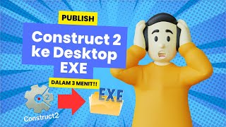 Hanya 3 menit Publish Construct 2 ke Desktop EXE [upl. by Mariann]