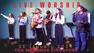 Live Worship  FGA Myanmar Singapore  21 January 2024 [upl. by Salba]