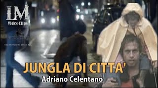 JUNGLA DI CITTA Adriano Celentano [upl. by Chloe260]