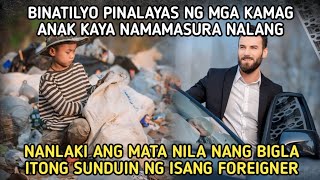 BINATILYO PINALAYAS NG KAMAG ANAK AT NAGING PALABOYNANLAKI MATA NILA NANG SUNDUIN ITO NG FOREIGNER [upl. by Eninej414]