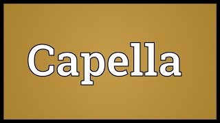 Capella Meaning [upl. by Eilata497]