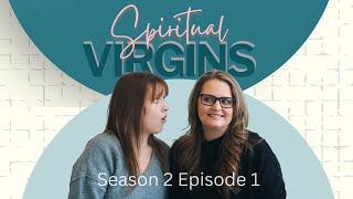 Welcome Back to Spiritual Virgins  Season 2 Premiere  Reflecting Recharging and Reigniting [upl. by Azile]