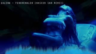 GALENA  FENOMENALEN NASCOR SAN REMIX TRAP  ELECTRONIC [upl. by Hirst]