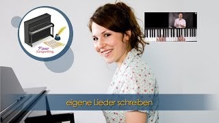 Eigene Lieder schreiben am Klavier  Songwriting Tutorial [upl. by Seed552]